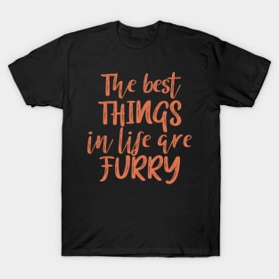 The best things in life are furry T-Shirt